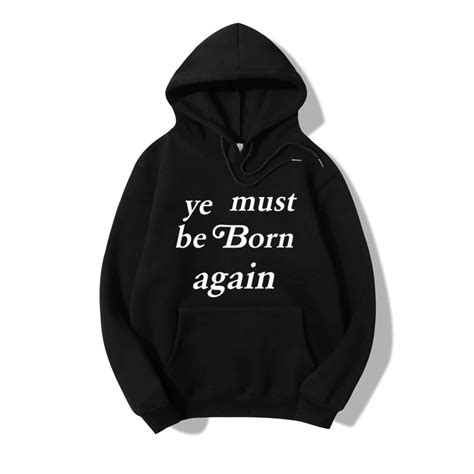 ye must be born again hoodie - Shop Now