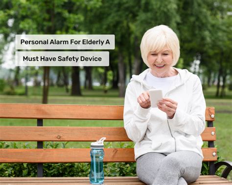 Personal Alarm - The Must Have Safety Device for Elderly