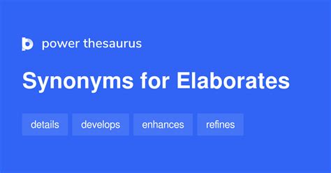 Elaborates synonyms - 489 Words and Phrases for Elaborates