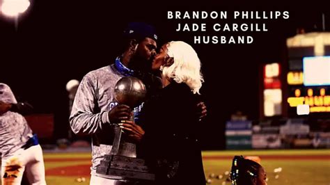 Brandon Phillips: Jade Cargill's husband, family, kids, career and net worth