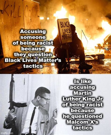 Image tagged in blm,mlk,martin luther king jr,malcom x,racism - Imgflip