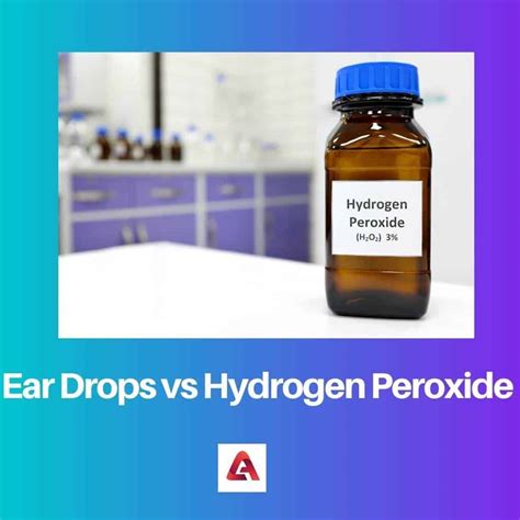 Ear Drops vs Hydrogen Peroxide: Difference and Comparison