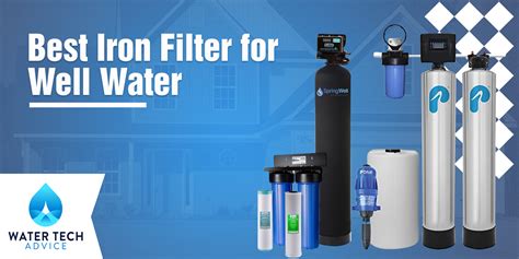 7 Best Iron Filters for Well Water Reviewed (See Our #1 Choice)