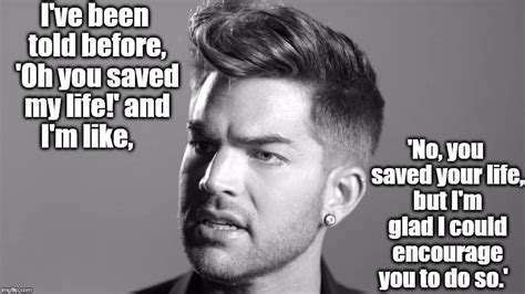 Imgflip | Adam lambert, Save my life, Stage actor