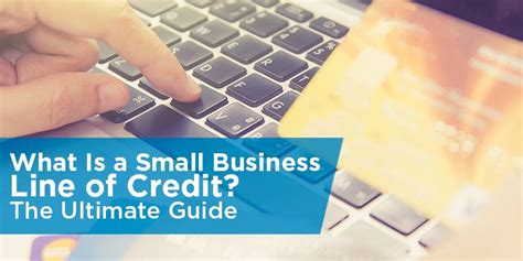 Small Business Line of Credit: The Ultimate Guide