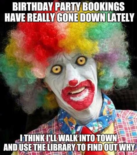 Clown To Clown Communication Meme Discover more interesting Birthday, Clown, Clown To Clown ...