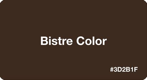 Bistre Color: Best Practices, Color Codes, Palettes & More!