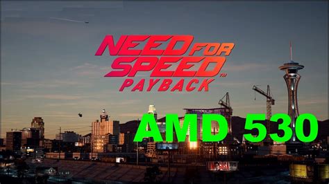 Need For Speed Payback Gaming Amd Radeon 530 Benchmark - YouTube