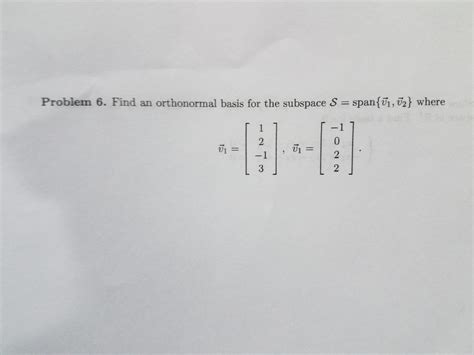 Solved where , Problem 6. Find an orthonormal basis for the | Chegg.com