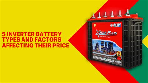 5 Inverter Battery Types and Factors Affecting Their Price