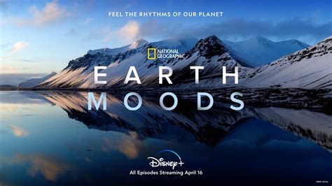 Disney+ Announces New Series "Earth Moods" From National Geographic ...