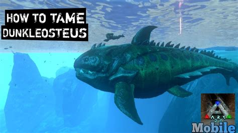 How To Tame Dunkleosteus ,Ark Mobile[S1:E26]... - YouTube