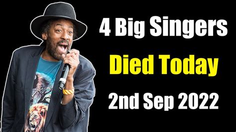 Four Big Singers Died Today 2nd Sep 2022 - YouTube