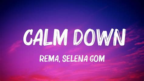 Rema, Selena Gomez - Calm Down (Lyrics) | Wiz Khalifa ft Charlie Puth ...