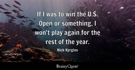 Nick Kyrgios Quotes - BrainyQuote