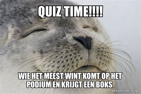 Quiz time!!!! wie het meest wint komt op het podium en krijgt een boks ...