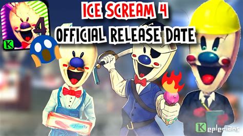 Ice Scream 4 Official RELEASE DATE By Keplerians Is Here!!!😱🔥| Ice Scream 4 Release Date ...