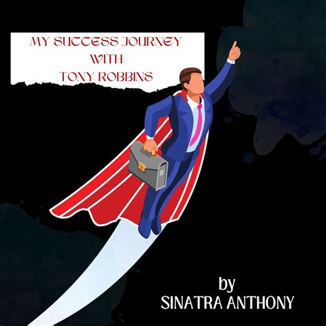 My Success Journey with Tony Robbins Audiobook by Sinatra Anthony ...