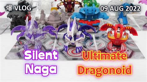 Silent Naga & Ultimate Dragonoid [09 AUG 2022] | BAKUGAN VLOG #128 - YouTube