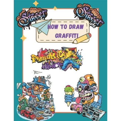 How To Draw Graffiti Characters: A Step By Step Graffiti Letter Art Book For Beginners ...