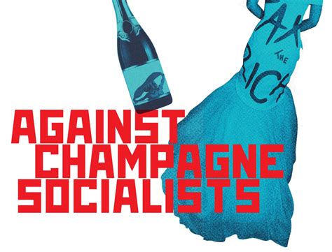 Against Champagne Socialists