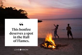 58 Bonfire Quotes to Spark Some Excitement | LoveToKnow