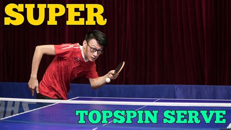 Topspin Kick Serve Table Tennis | Brokeasshome.com