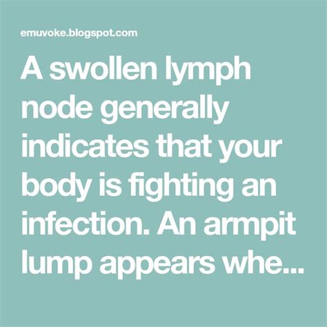 A swollen lymph node generally indicates that your body is fighting an infection. An armpit lump ...