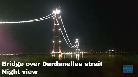 Bridge over Dardanelles strait | 1915 Çanakkale Bridge Köprüsü Night view - YouTube