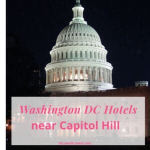 The best Washington DC hotels near Capitol Hill - Focused Travels