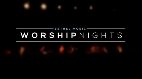 Introducing Bethel Music Worship Nights - YouTube