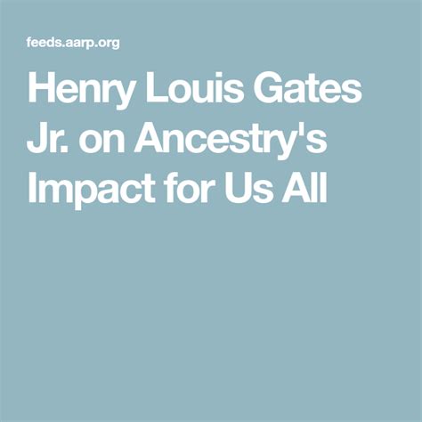 The Impact of Ancestry: Insights from Henry Louis Gates Jr.