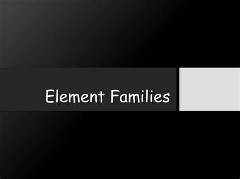 Element Families