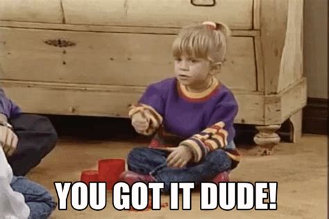 Michelle Tanner You Got It Dude GIF - Find & Share on GIPHY