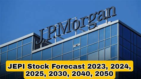 JEPI Stock Forecast 2025, 2023, 2024, 2030, 2040, 2050 | PaisaKit