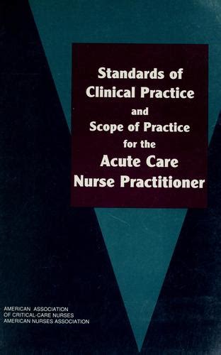 Standards of clinical practice and scope of practice for the acute care nurse practitioner ...