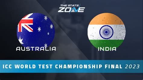 Australia vs India – World Test Championship Final Preview & Prediction - The Stats Zone