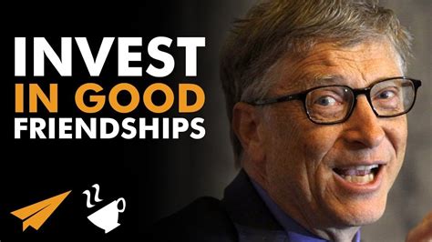 "INVEST in Good FRIENDSHIPS!" | Bill Gates (@BillGates) | #Entspresso | Investing, Best ...