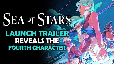 Sea of Stars Launch Trailer Reveals Fourth Character - Fextralife