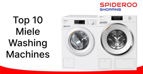 Miele Washing Machines: A Closer Look at the Top 10 Models