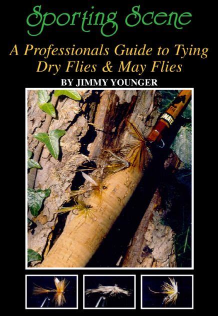 Tying Dry Flies & May Flies – Sporting Scene & Pinewood Sporting