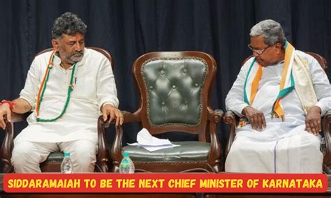 Siddaramaiah to be the next chief minister in Karnataka CM Race