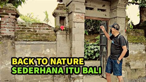 Rumah Adat Bali Tradisional Kuno Asli Memang Luar Biasa Dan Tetap Terjaga Sampai Saat Ini - YouTube