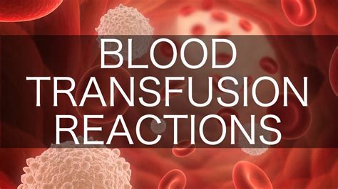 Blood Transfusion Reactions - YouTube