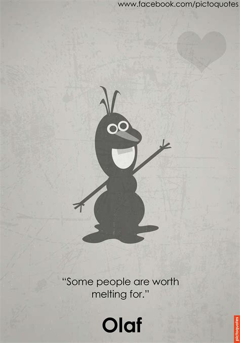 "Some people are worth melting for." Olaf Daily new pictoquotes ...