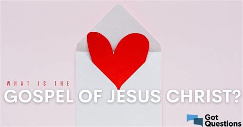 What is the gospel of Jesus Christ? | GotQuestions.org