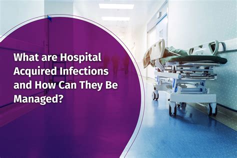 What are Hospital Acquired Infections and How Can They Be Managed?