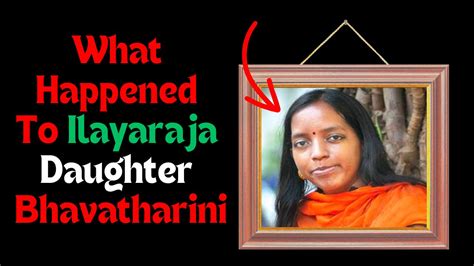 What Happened To Ilayaraja Daughter Bhavatharini, Child Name, Husband & Family Photos, and More ...