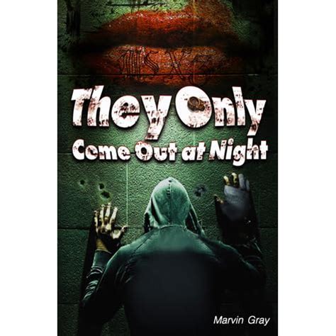 They Only Come Out at Night by Marvin Gray — Reviews, Discussion, Bookclubs, Lists