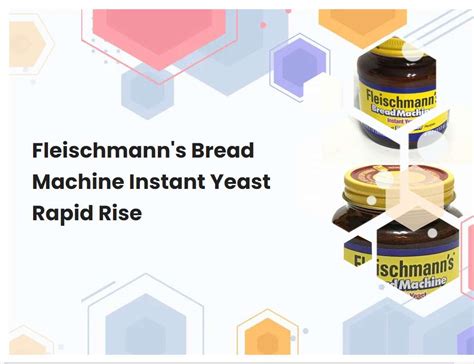 Fleischmanns Bread Machine Instant Yeast Rapid Rise | breadmach.com